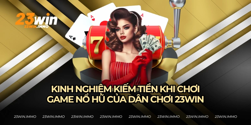 Kinh nghiệm chơi của 23WIN