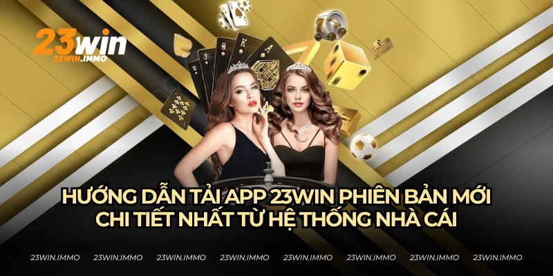 Hướng dẫn tải app 23WIN chi tiết nhất