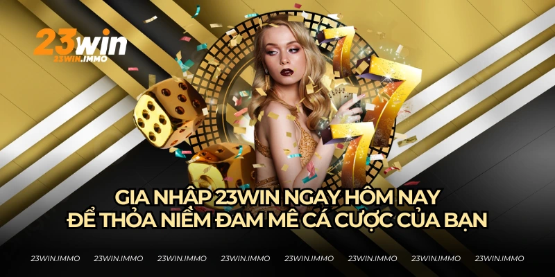 Tham gia 23WIN để hiểu thế nào là một casino đẳng cấp quốc tế