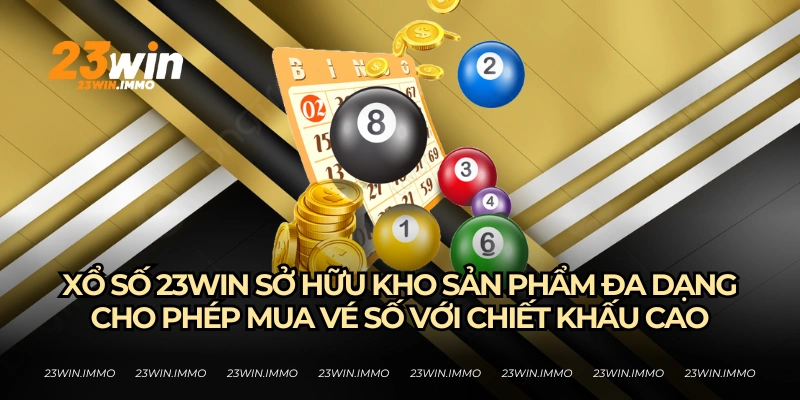 Ưu điểm của sảnh xổ số 23WIN